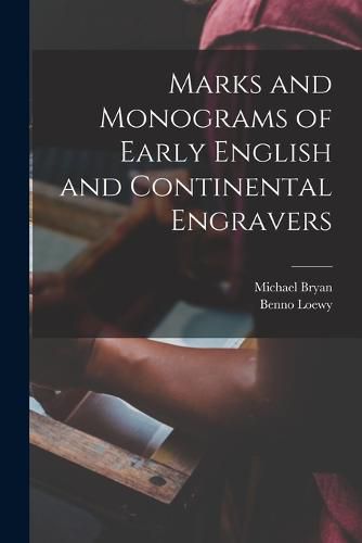 Cover image for Marks and Monograms of Early English and Continental Engravers