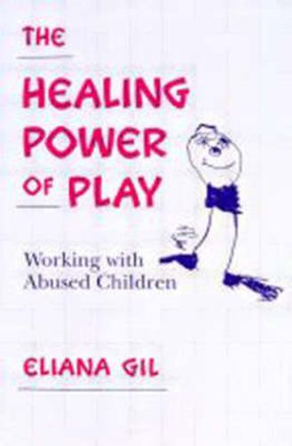 Cover image for Healing Power of Play: Working with Abused Children