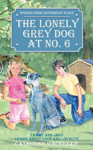 The Lonely Grey Dog At No. 6: Tammy and Jake Learn About Love and Loyalty