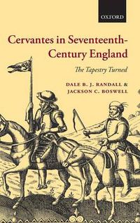 Cover image for Cervantes in Seventeenth-Century England: The Tapestry Turned