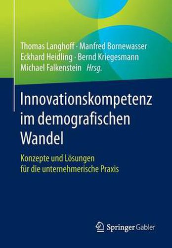 Cover image for Innovationskompetenz im demografischen Wandel: Konzepte und Loesungen fur die unternehmerische Praxis