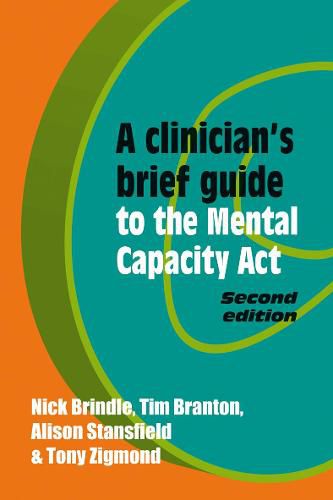 Cover image for A Clinician's Brief Guide to the Mental Capacity Act