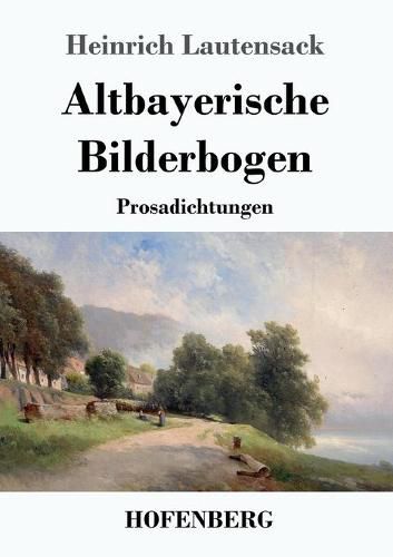 Cover image for Altbayerische Bilderbogen: Prosadichtungen