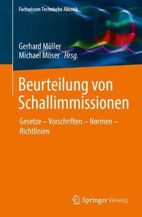 Cover image for Beurteilung von Schallimmissionen: Gesetze - Vorschriften - Normen - Richtlinien