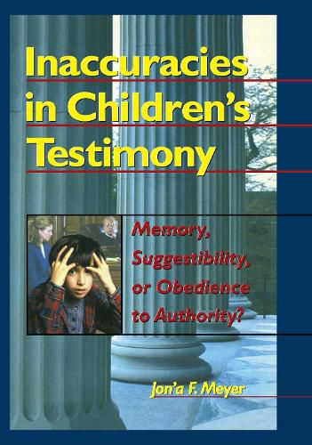 Cover image for Inaccuracies in Children's Testimony: Memory, Suggestibility, or Obedience to Authority?