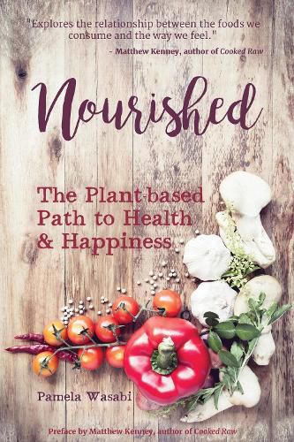 Nourished: The Plant-based Path to Health and Happiness