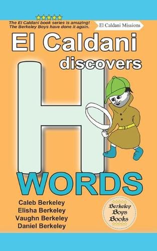 El Caldani Discovers H Words (Berkeley Boys Books - El Caldani Missions)