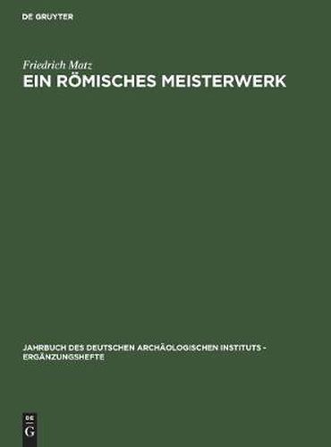 Cover image for Ein Roemisches Meisterwerk: Der Jahreszeitensarkophag Badminton-New York