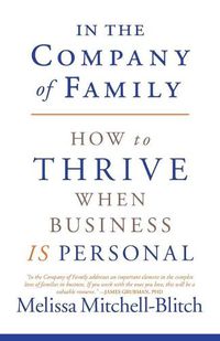 Cover image for In the Company of Family: How to Thrive When Business Is Personal