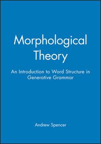 Cover image for Morphological Theory: An Introduction to Word Structure in Generative Grammar