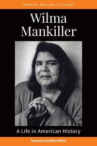 Cover image for Wilma Mankiller: A Life in American History