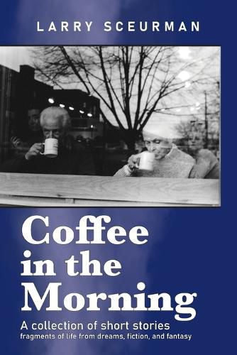 Cover image for Coffee in the Morning, a collection of short stories