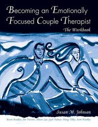 Cover image for Becoming an Emotionally Focused Couple Therapist: The Workbook
