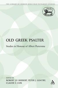 Cover image for The Old Greek Psalter: Studies in Honour of Albert Pietersma