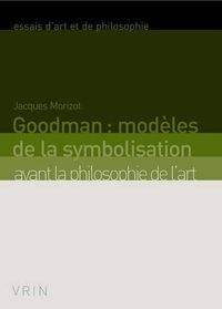 Cover image for Goodman: Modeles de la Symbolisation Avant La Philosophie de l'Art