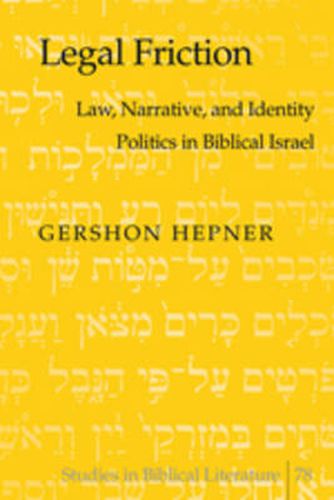 Cover image for Legal Friction: Law, Narrative, and Identity Politics in Biblical Israel