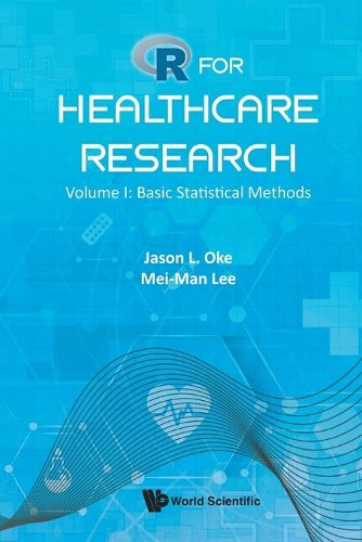 Cover image for R For Healthcare Research - Volume I: Basic Statistical Methods