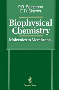 Cover image for Biophysical Chemistry: Molecules to Membranes