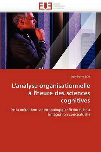 Cover image for L'Analyse Organisationnelle L'Heure Des Sciences Cognitives