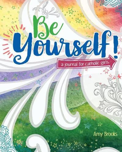 Cover image for Be Yourself!: A Journal for Catholic Girls
