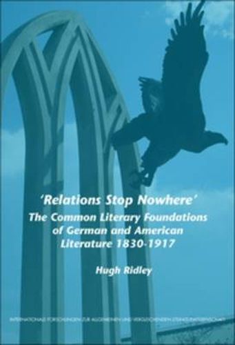 Cover image for 'Relations Stop Nowhere': The Common Literary Foundations of German and American Literature 1830-1917