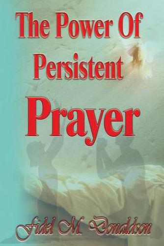Cover image for The Power of Persistent Prayer