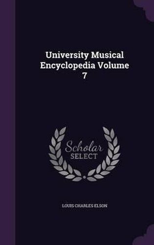 Cover image for University Musical Encyclopedia Volume 7