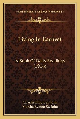 Cover image for Living in Earnest: A Book of Daily Readings (1916)