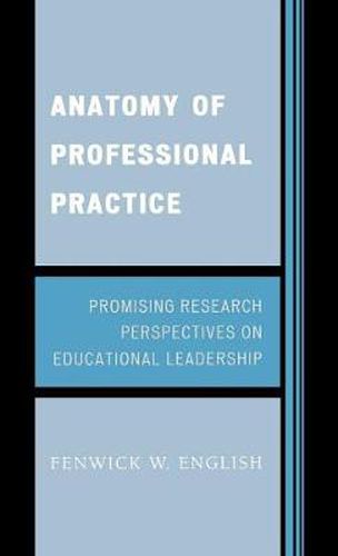 Cover image for Anatomy of Professional Practice: Promising Research Perspectives on Educational Leadership