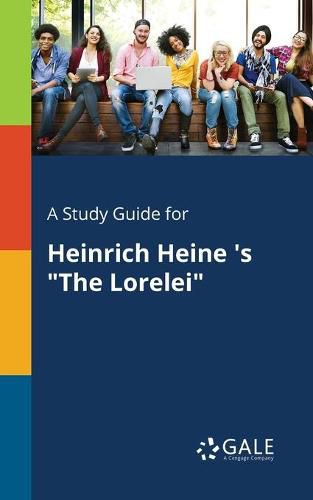 Cover image for A Study Guide for Heinrich Heine 's The Lorelei