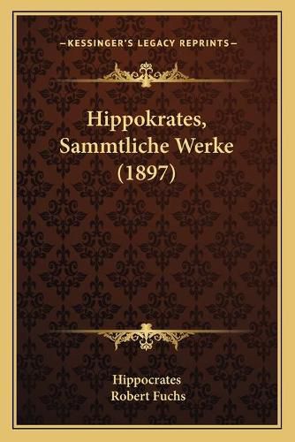 Hippokrates, Sammtliche Werke (1897)