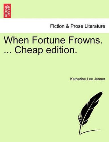 Cover image for When Fortune Frowns. ... Cheap Edition.