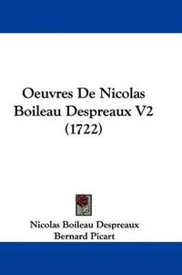 Cover image for Oeuvres De Nicolas Boileau Despreaux V2 (1722)