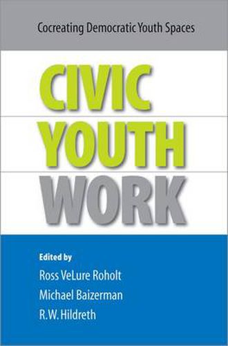 Cover image for Civic Youth Work: Co-Creating Democratic Youth Spaces