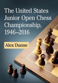 Cover image for The United States Junior Open Chess Championship, 1946-2016