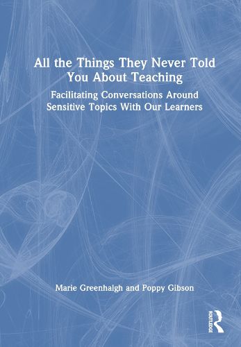 Cover image for All the Things They Never Told You About Teaching