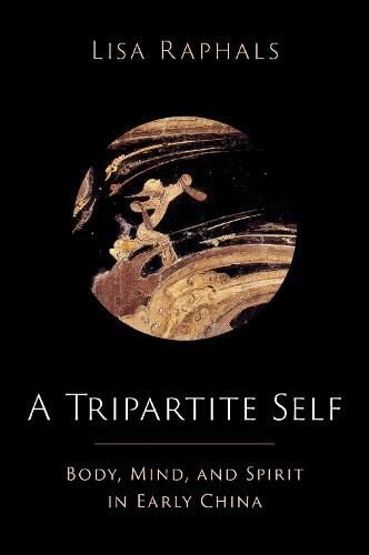 Cover image for A Tripartite Self: Mind, Body, and Spirit in Early China