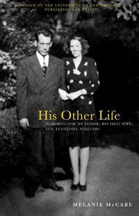 Cover image for His Other Life: Searching for My Father, His First Wife, and Tennessee Williams