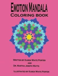 Cover image for Emotion Mandala Coloring Book: Color Your Feelings