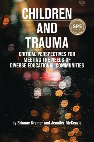 Cover image for Children and Trauma: Critical Perspectives for Meeting the Needs of Diverse Educational Communities