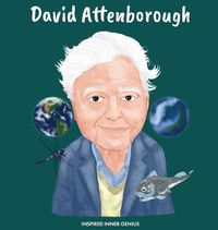 Cover image for David Attenborough: (Children's Biography Book, Kids Ages 5 to 10, Naturalist, Writer, Earth, Climate Change)
