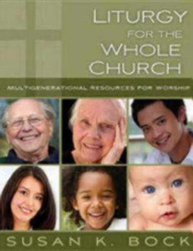 Cover image for Liturgy for the Whole Church: Multigenerational Resources for Worship