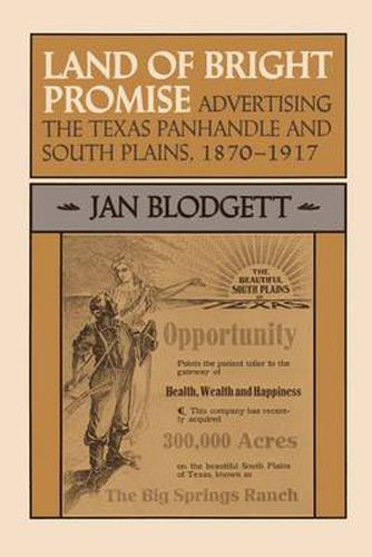 Cover image for Land of Bright Promise: Advertising the Texas Panhandle and South Plains, 1870-1917