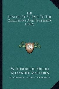 Cover image for The Epistles of St. Paul to the Colossians and Philemon (1902)