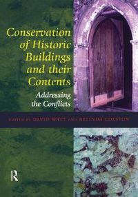 Cover image for Conservation of Historic Buildings and Their Contents: Addressing the Conflicts