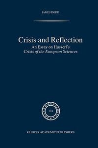 Cover image for Crisis and Reflection: An Essay on Husserl's Crisis of the European Sciences