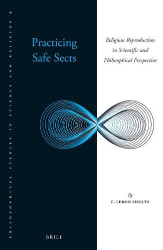 Practicing Safe Sects: Religious Reproduction in Scientific and Philosophical Perspective