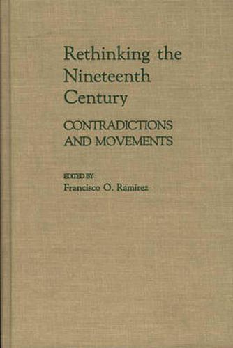 Cover image for Rethinking the Nineteenth Century: Contradictions and Movements