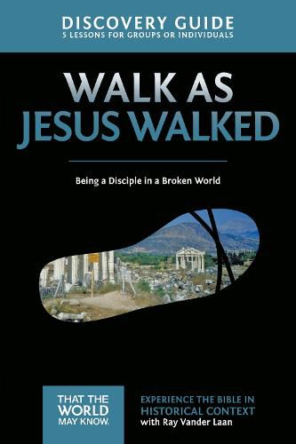 Cover image for Walk as Jesus Walked Discovery Guide: Being a Disciple in a Broken World