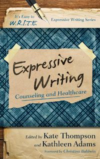 Cover image for Expressive Writing: Counseling and Healthcare